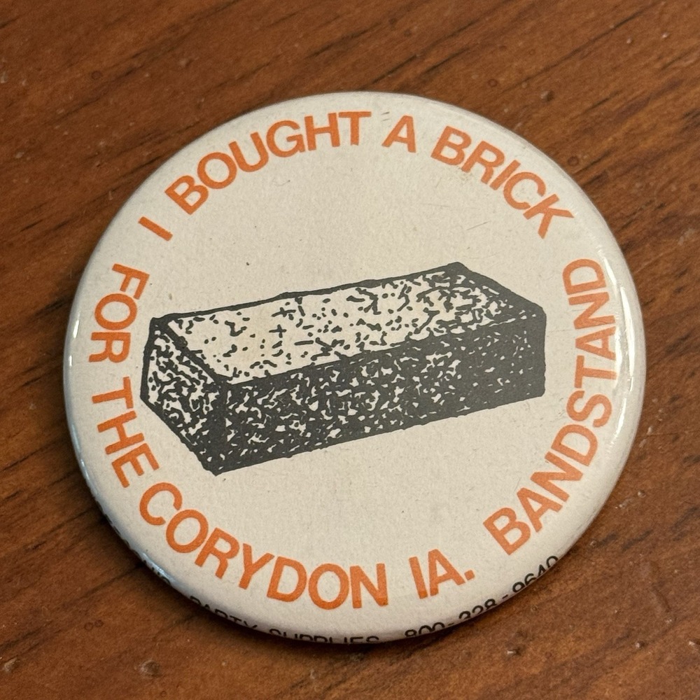 I Bought‎ A Brick For Corydon Iowa Bandstand Vintage Pinback Button Pin Circle